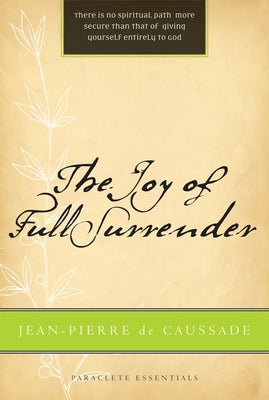 Joy of Full Surrender (Revised) by de Caussade, Jean Pierre