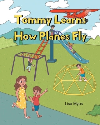 Tommy Learns How Planes Fly by Myus, Lisa