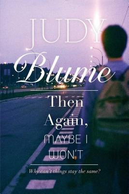 Then Again, Maybe I Won't by Blume, Judy