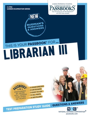 Librarian III (C-2790): Passbooks Study Guide by Corporation, National Learning