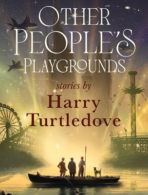 Other People's Playgrounds by Turtledove, Hary