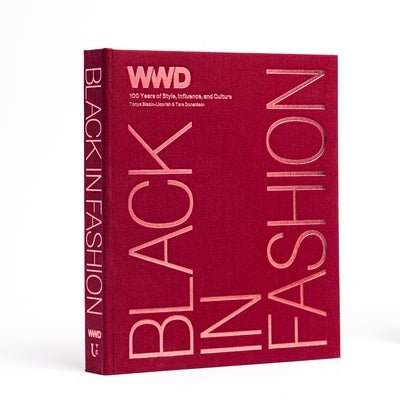 Black in Fashion: 100 Years of Style, Influence & Culture by WWD