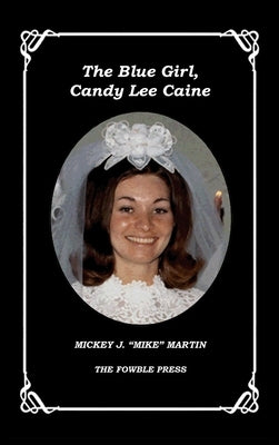 The Blue Girl, Candy Lee Caine by Martin, Mickey J. Mike
