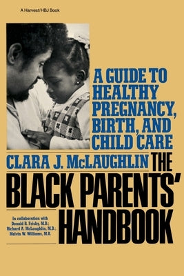 Black Parents Handbook: A Guide to Healthy Pregnancy, Birth, and Child Care by McLaughlin, Clara J.