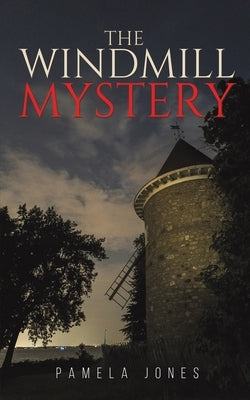 The Windmill Mystery by Jones, Pamela