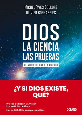 Dios. La Ciencia, Las Pruebas / God. the Science, the Questions: El Albor de Una Revoluci?n / The Dawn of a Revolution by Bonnassies, Olivier