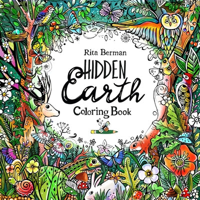 Hidden Earth Coloring Book: Color and Breathe by Berman, Rita