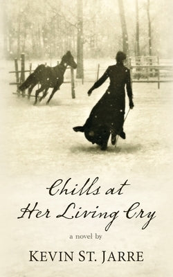 Chills at Her Living Cry by St Jarre, Kevin