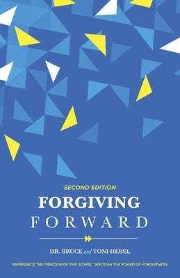 Forgiving Forward by Hebel, Bruce