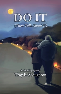 Do It (Then Talk about it) by Scoughton, Troy E.