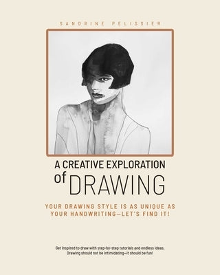 A Creative Exploration of Drawing by Pelissier, Sandrine