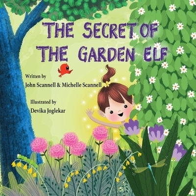 The Secret of the Garden Elf by Scannell, John R.