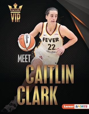 Meet Caitlin Clark: Basketball Superstar by Goldstein, Margaret J.