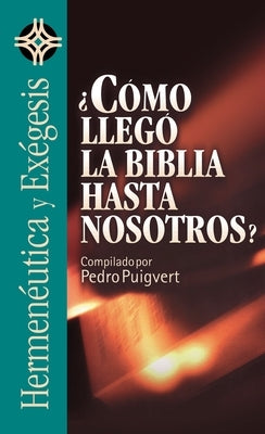 ¿Cómo Llegó La Biblia Hasta Nosotros? = As the Bible Came to Us? by Zondervan