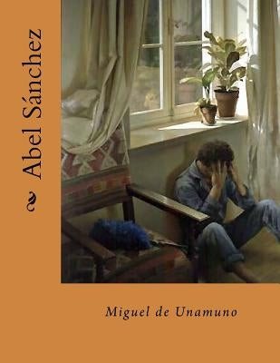 Abel Sanchez (Spanish Edition) by Unamuno, Miguel de