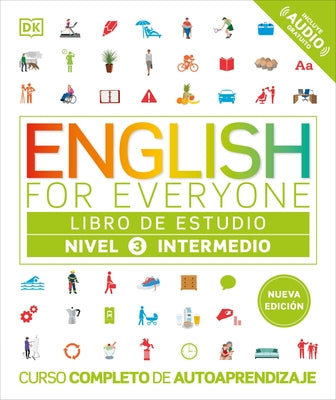 English for Everyone Nivel 3 Intermedio: Libro de Estudio: Edición En Español by DK