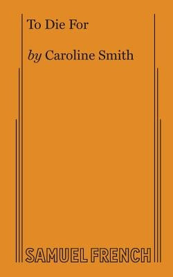 To Die For by Smith, Caroline