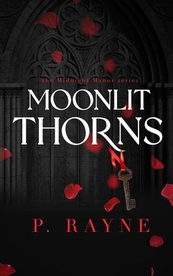 Moonlit Thorns by Rayne, P.