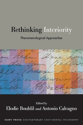 Rethinking Interiority: Phenomenological Approaches by Boublil, Elodie