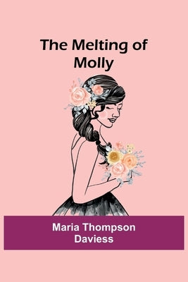 The Melting of Molly by Thompson Daviess, Maria