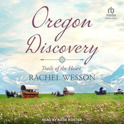 Oregon Discovery by Wesson, Rachel