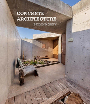 Concrete Architecture: Beyond Grey by Cardelus, Cayetano