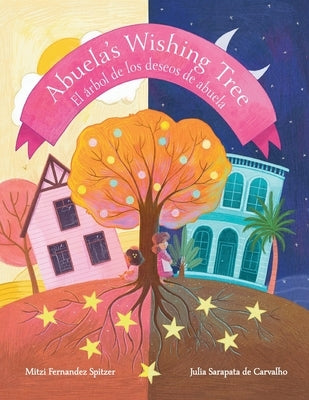 Abuela's Wishing Tree: El árbol de Los Deseos de Abuela by Sarapata de Carvalho, Julia