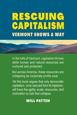 Rescuing Capitalism: Vermont Shows a Way by Patten, Will