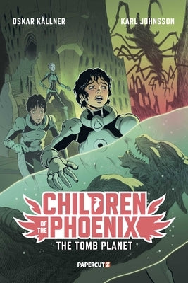 Children of the Phoenix Vol. 3: The Tomb Planet by K&#195;&#164;llner, Oskar