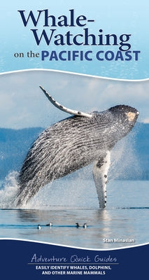 Whale-Watching on the Pacific Coast: Easily Identify Whales, Dolphins, and Other Marine Mammals by Minasian, Stan