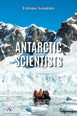 Antarctic Scientists by Rains, Dalton