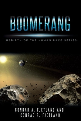 Boomerang: Rebirth of the Human Race Series by A. Fjetland, Conrad