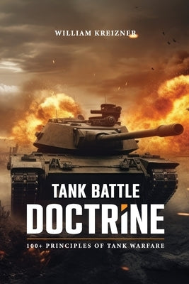 Tank Battle Doctrine by Kreizner, William