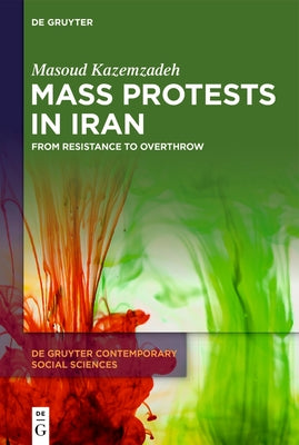 Mass Protests in Iran by Kazemzadeh, Masoud