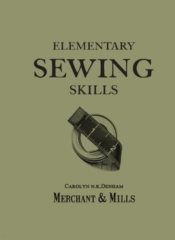 Elementary Sewing Skills: Do It Once, Do It Well by Mills