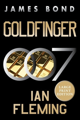 Goldfinger: A James Bond Novel by Fleming, Ian