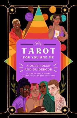 Tarot for You and Me: A Queer Deck and Guidebook by D'Andre, Gary