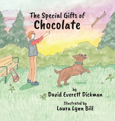 The Special Gifts of Chocolate by Dickman, David Everett