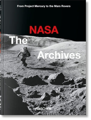 The NASA Archives. 45th Ed. by Bizony, Piers