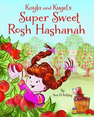 Kayla and Kugel's Super Sweet Rosh Hashanah by Koffsky, Ann D.