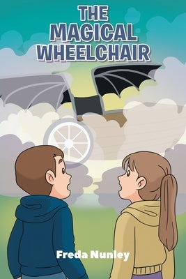 The Magical Wheelchair by Nunley, Freda