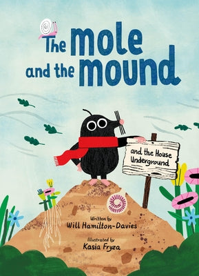 The Mole and the Mound: And the House Underground by Hamilton-Davies, Will