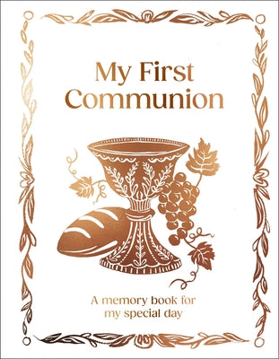 My First Communion: Hardcover Communion Gift with Journal Pages, Prayers & Photo Pages by DK