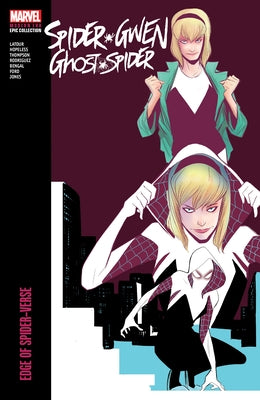 Spider-Gwen: Ghost-Spider Modern Era Epic Collection: Edge of Spider-Verse by LaTour, Jason