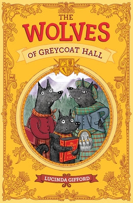 The Wolves of Greycoat Hall by Gifford, Lucinda