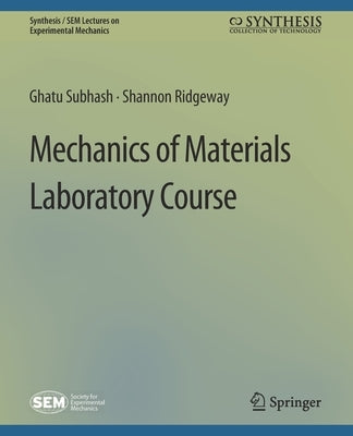 Mechanics of Materials Laboratory Course by Subhash, Ghatu