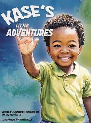Kase's Little Adventures by Thompson, Benjamin