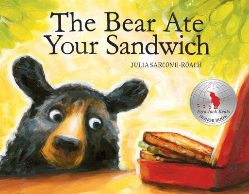 The Bear Ate Your Sandwich by Sarcone-Roach, Julia