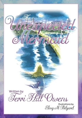 The Unexpected Mermaid by Owens, Terri Hill