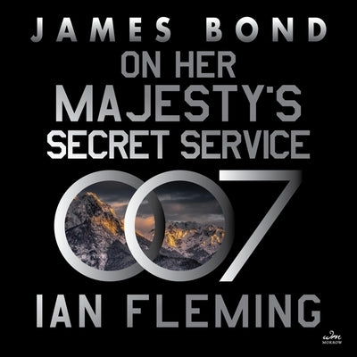 On Her Majesty's Secret Service: A James Bond Novel by Fleming, Ian